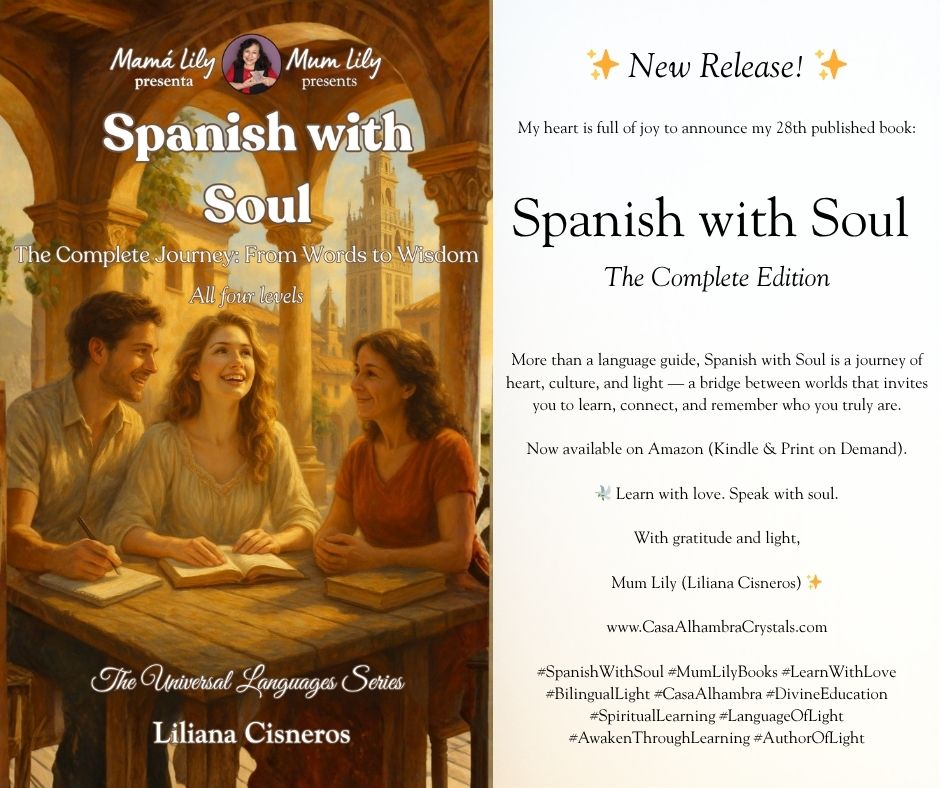 Spanish with Soul: The Complete Journey: From Words to Wisdom. The Complete Edition - All Four Levels