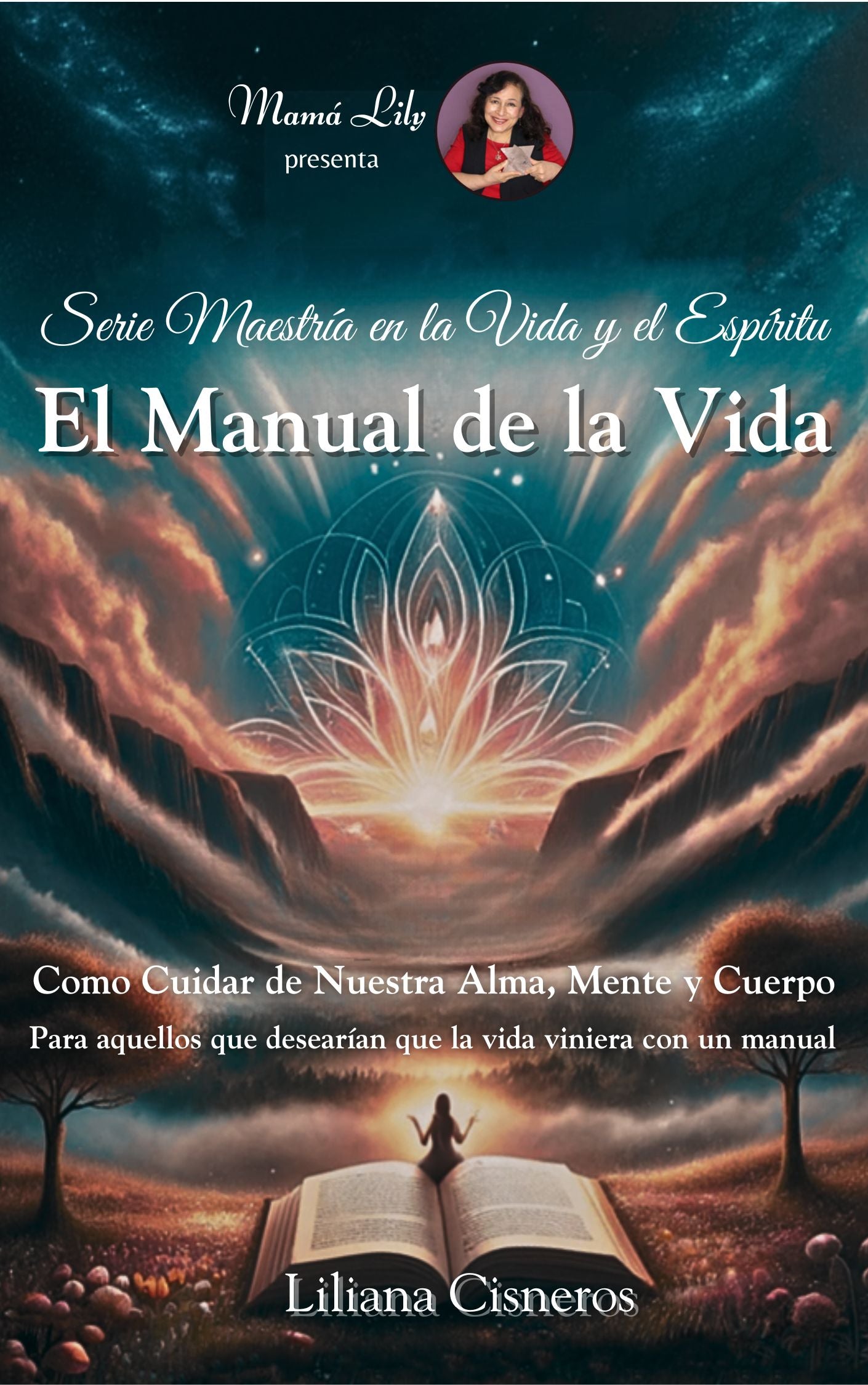 El Manual de la Vida - Como Cuidar de Nuestra Alma, Mente y Cuerpo (ManualVida1)